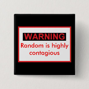 WARNIG Random Is Highly Contagious 15 Cm Square Badge