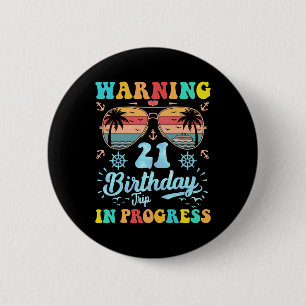 Warning 21st Birthday Trip In Progress Funny Cruis 6 Cm Round Badge