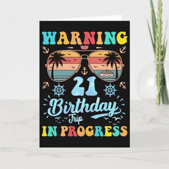 Warning 21st Birthday Trip In Progress Funny Cruis Card (Front)