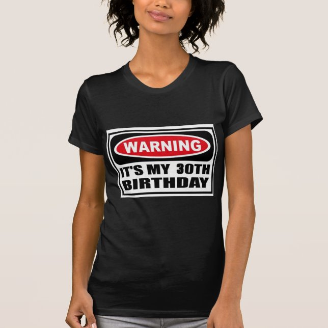 Warning 30 T-Shirt (Front)