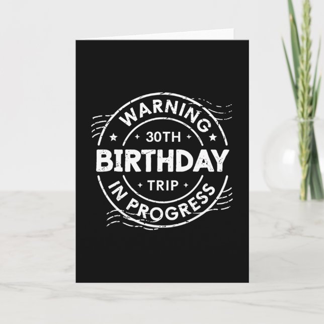 Warning 30th Birthday Trip In Process 30 Years Old Card (Front)