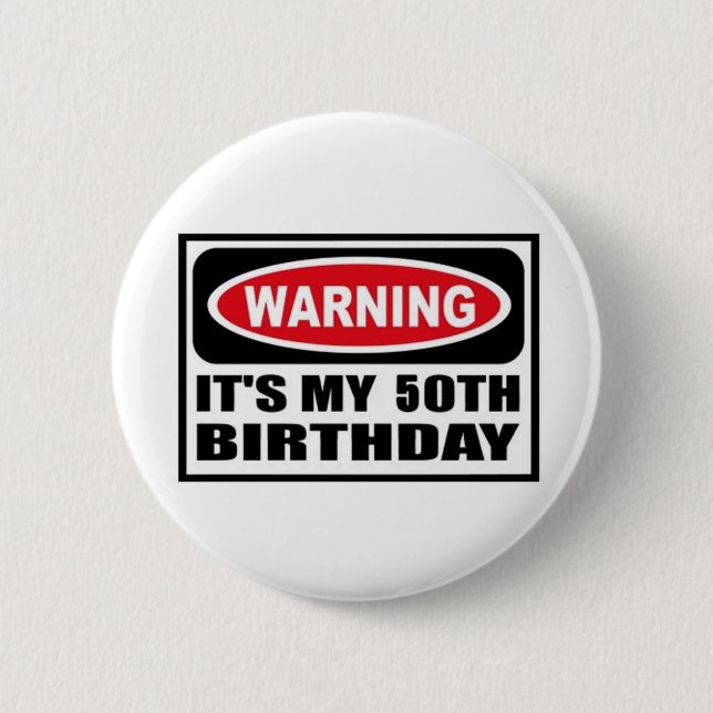Warning 50th Birthday 6 Cm Round Badge (Front)