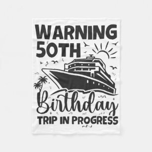 Warning 50th Birthday Trip In Progress 50 Years Ol Fleece Blanket
