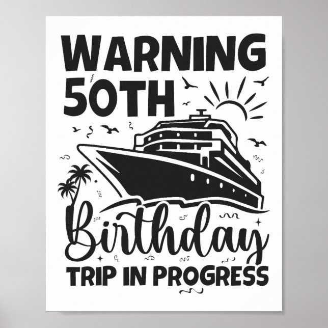 Warning 50th Birthday Trip In Progress 50 Years Ol Poster (Front)