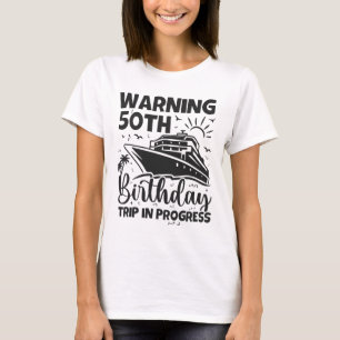 Warning 50th Birthday Trip In Progress 50 Years Ol T-Shirt
