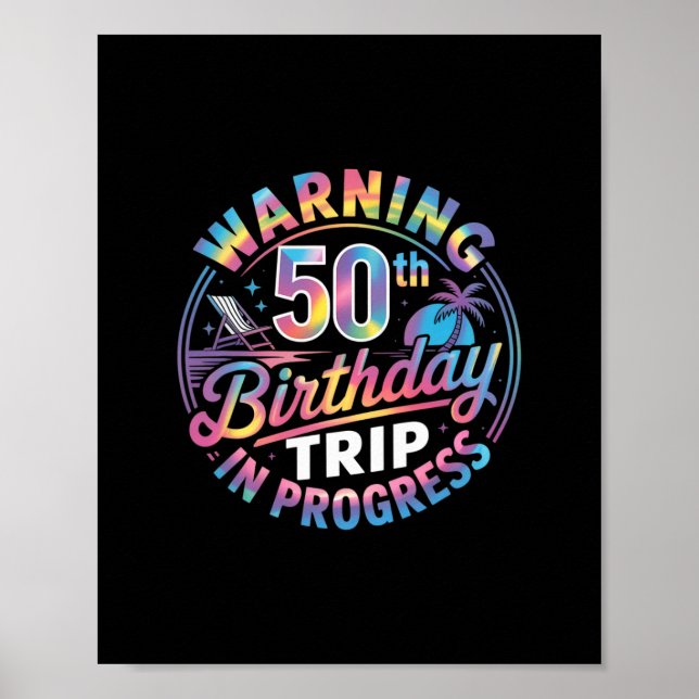Warning 50th Birthday Trip In Progress Bday 50 Yea Poster (Front)