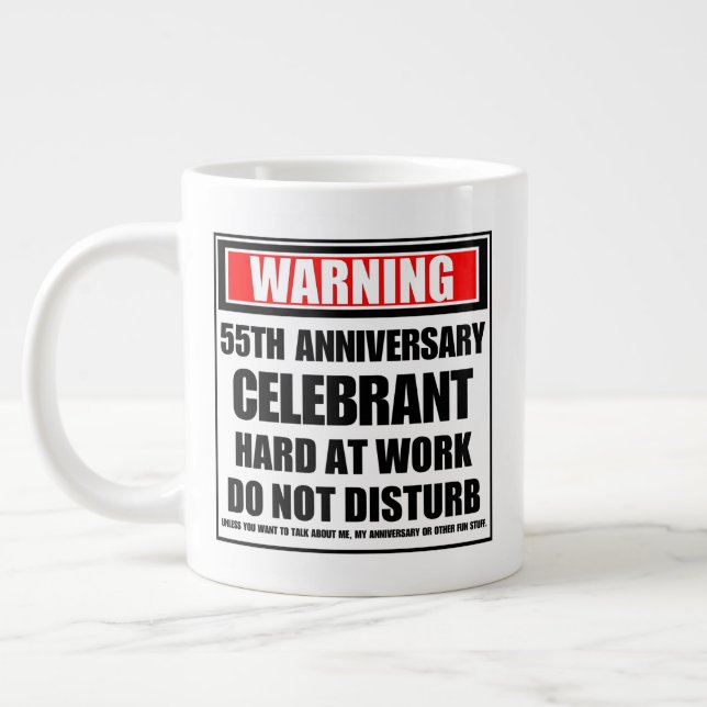 Warning 55th Anniversary Celebrant Hard At Work Large Coffee Mug (Left)