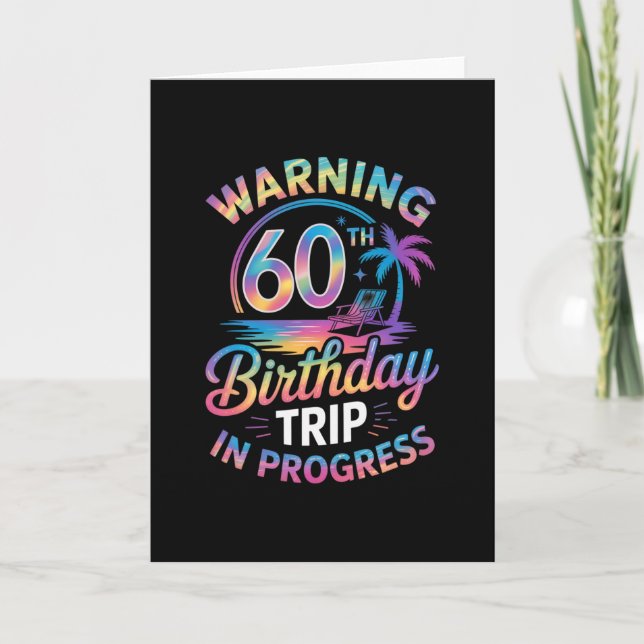 Warning 60th Birthday Trip In Progress Bday 60 Yea Card (Front)