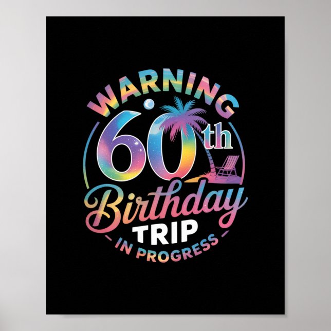 Warning 60th Birthday Trip In Progress Bday 60 Yea Poster (Front)