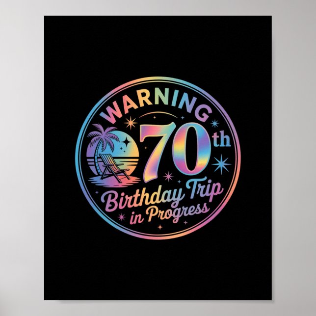 Warning 70th Birthday Trip In Progress Bday 70 Yea Poster (Front)