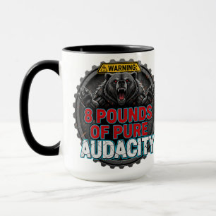 Warning 8 Pounds of Pure Audacity Mug