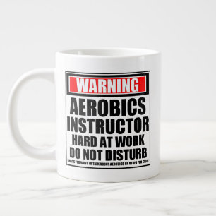 Warning Aerobics Instructor Hard At Work Large Coffee Mug