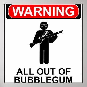 Warning All out of bubblegum Poster