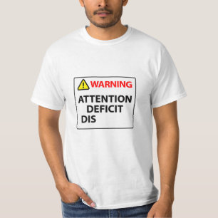 Warning - Attention Deficit Disorder T-Shirt
