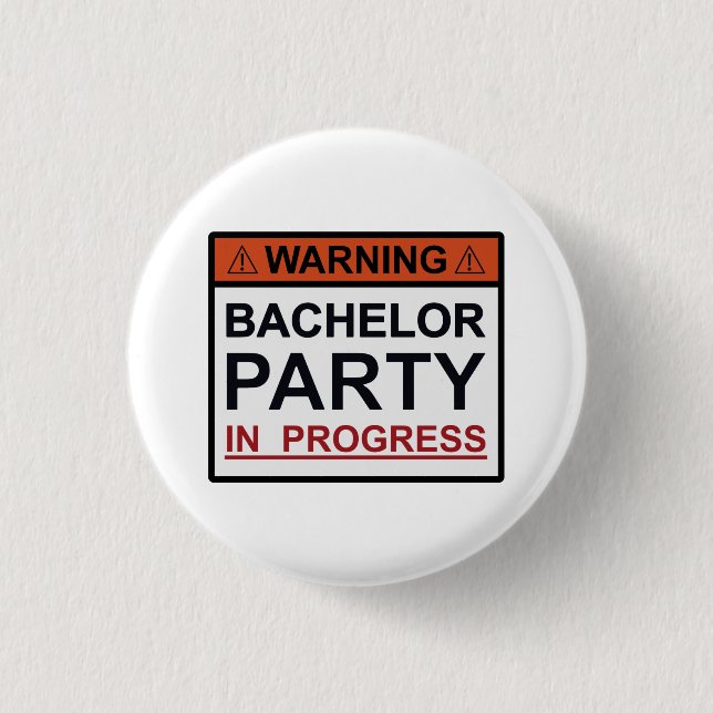 Warning Bachelor Party in Progress 3 Cm Round Badge (Front)