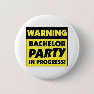 Warning Bachelor Party In Progress 6 Cm Round Badge