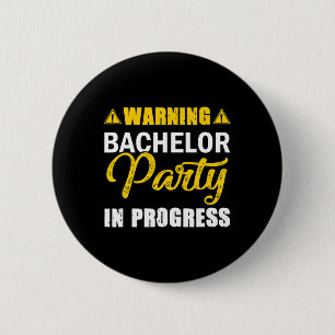 Warning Bachelor Party In Progress Groom Team  6 Cm Round Badge