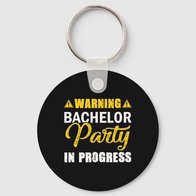 Warning Bachelor Party In Progress Groom Team  Key Ring (Front)