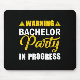 Warning Bachelor Party In Progress Groom Team Mouse Pad
