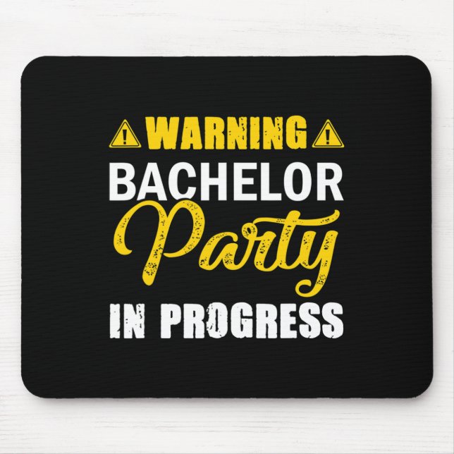 Warning Bachelor Party In Progress Groom Team  Mouse Pad (Front)