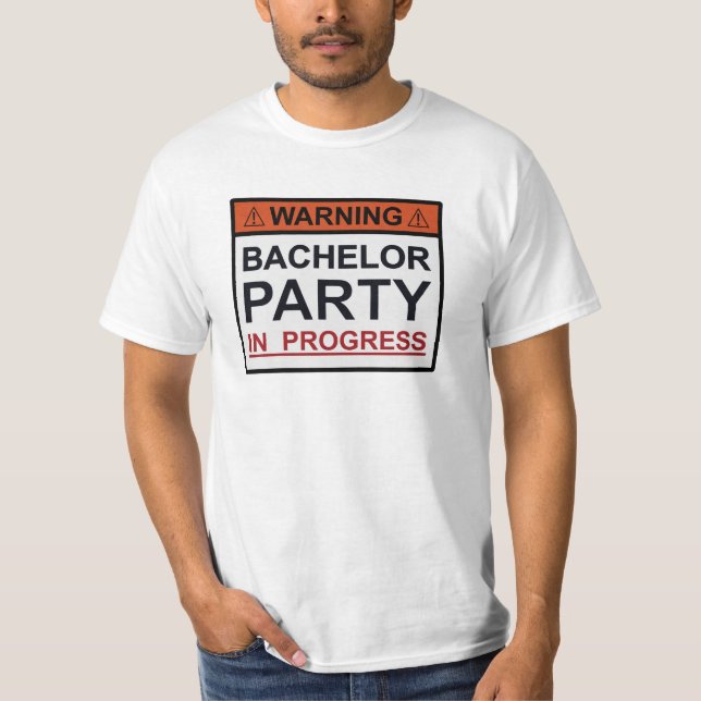 Warning Bachelor Party in Progress T-Shirt (Front)