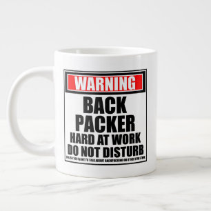 Warning Backpacker Hard At Work Do Not Disturb Large Coffee Mug