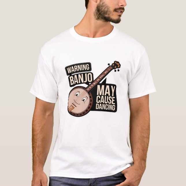 Warning Banjo May Cause Dancing T-Shirt (Front)