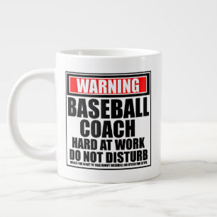 Warning Baseball Coach Hard At Work Do Not Disturb Large Coffee Mug