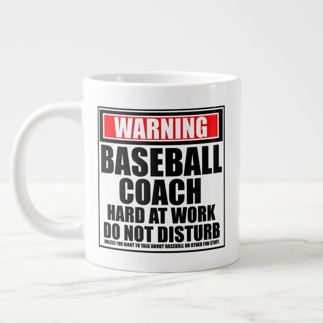 Warning Baseball Coach Hard At Work Do Not Disturb Large Coffee Mug (Left)