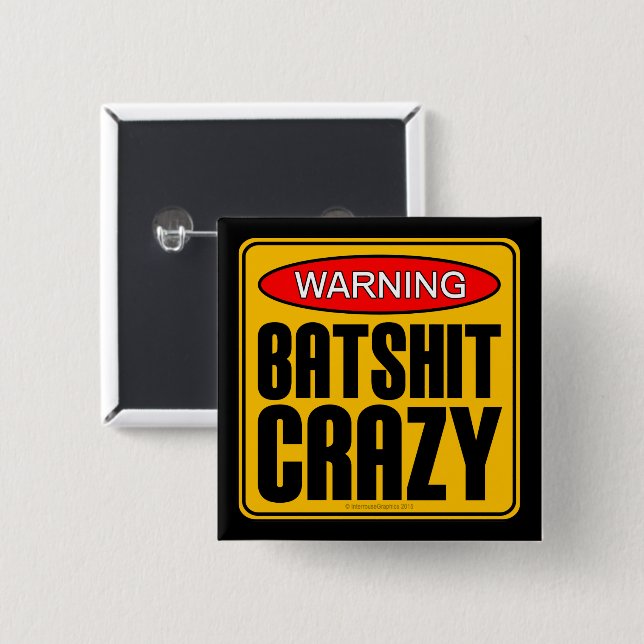 WARNING: Batshit Crazy 15 Cm Square Badge (Front & Back)