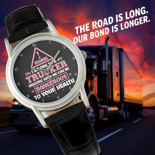 Warning: Belong To A Trucker Watch