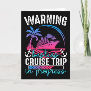 Warning Besties Cruise Trip In Progress Tropical J Card