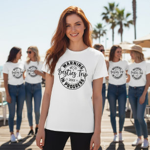 Warning Besties Trip in Progress Black on White T-Shirt