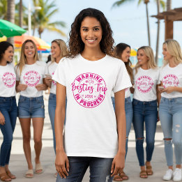Warning Besties Trip in Progress Magenta on White T-Shirt
