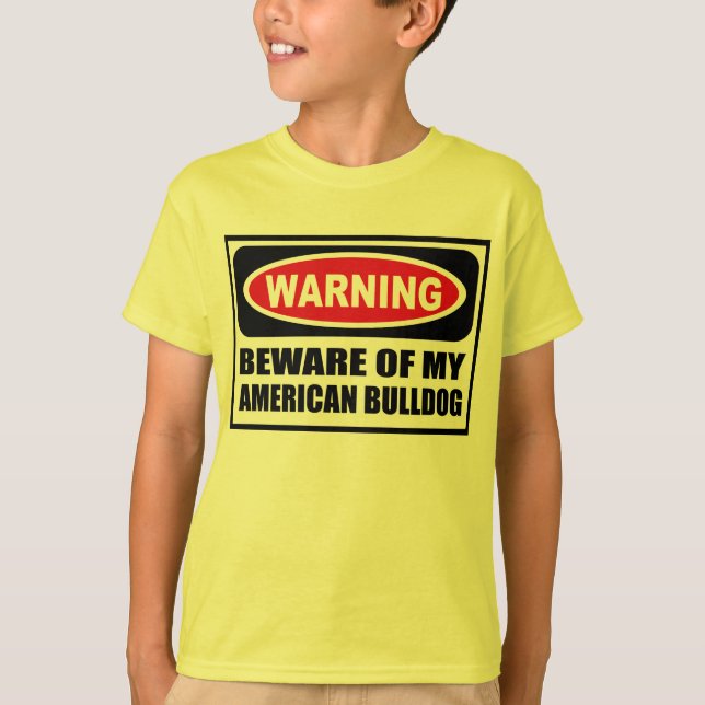Warning BEWARE OF MY AMERICAN BULLDOG Kid's T-Shir T-Shirt (Front)