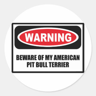 Warning BEWARE OF MY AMERICAN PIT BULL TERRIER Sti Classic Round Sticker