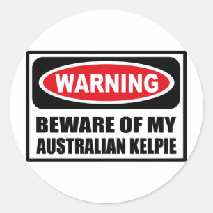 Warning BEWARE OF MY AUSTRALIAN KELPIE Sticker