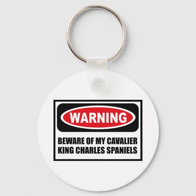 Warning BEWARE OF MY CAVALIER KING CHARLES SPANIEL Key Ring (Front)