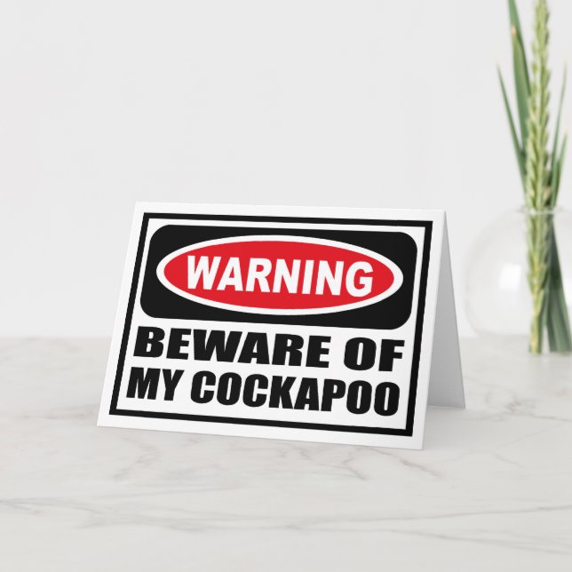 Warning BEWARE OF MY COCKAPOO Greeting Card (Front)