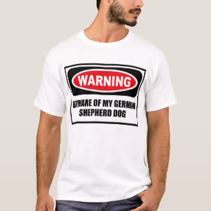 Warning BEWARE OF MY GERMAN SHEPHERD DOG T-Shirt
