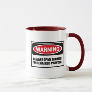 Warning BEWARE OF MY GERMAN WIREHAIRED POINTER Mug