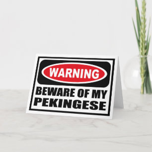 Warning BEWARE OF MY PEKINGESE Greeting Card