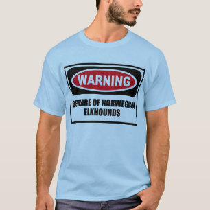 Warning BEWARE OF NORWEGIAN ELKHOUNDS Men's T-Shir T-Shirt