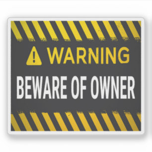 Warning Beware Of Owner