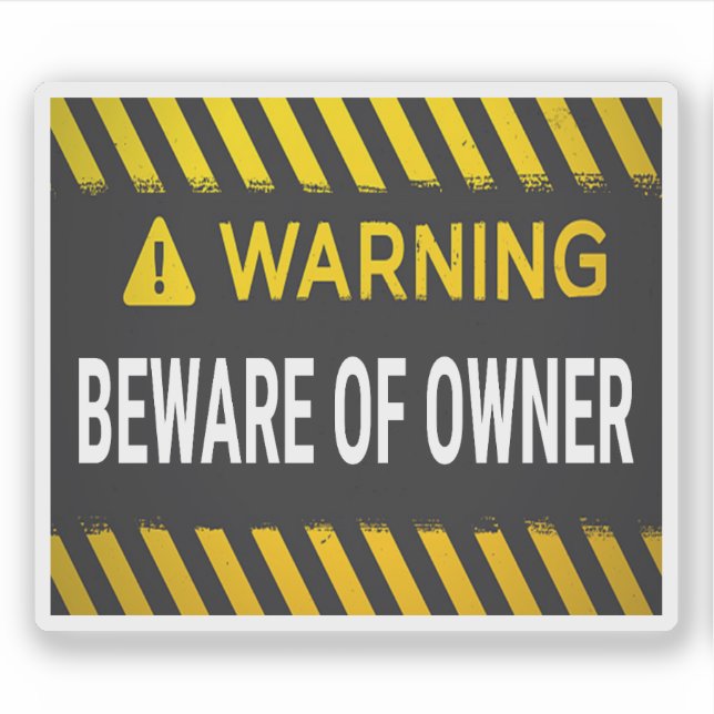 Warning Beware Of Owner (Front)
