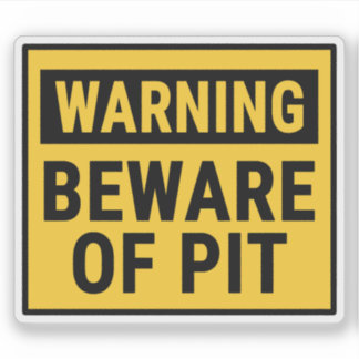 Warning Beware of Pit 