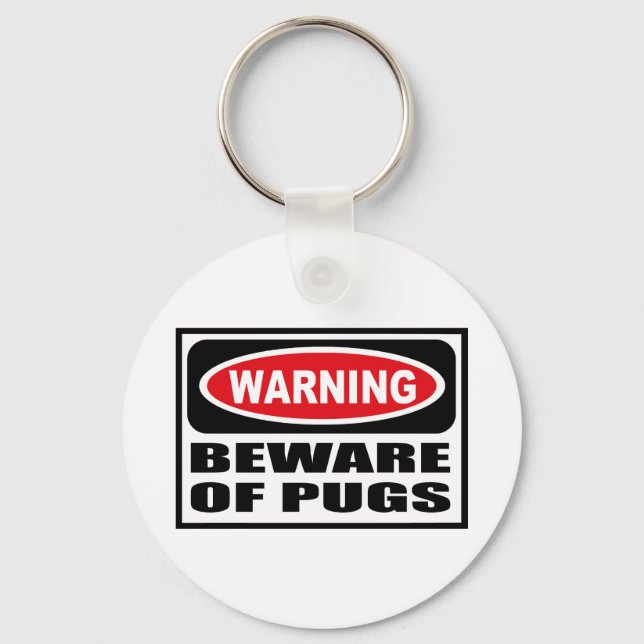 Warning BEWARE OF PUGS Key Chain (Front)