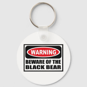 Warning BEWARE OF THE BLACK BEAR Key Chain