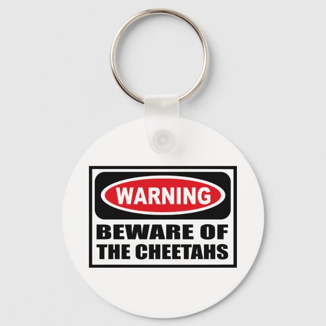 Warning BEWARE OF THE CHEETAHS Key Chain (Front)