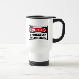Warning BEWARE OF THE CHEETAHS Mug